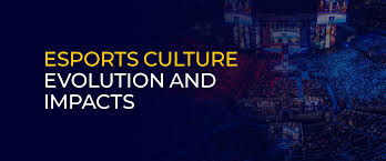 Esports Culture A Global Phenomenon